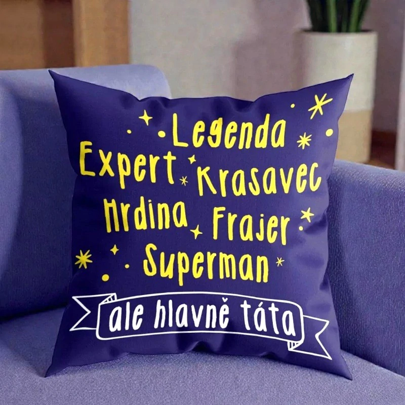 Vankúš pre otca „Legenda, expert, krasavec… ale hlavne otec“ – darček pre otca