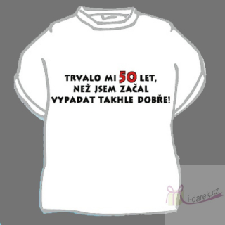 Vtipné tričko jubileum výročí 50 let (CZ)