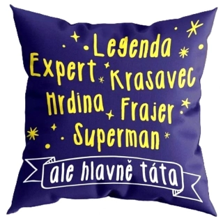 Vankúš pre otca „Legenda, expert, krasavec… ale hlavne otec“ – darček pre otca